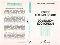 Dimitri Uzunidis et Bertrand Boutillier - Force technologique et domination économique - L'espace mondial du capital intégré.