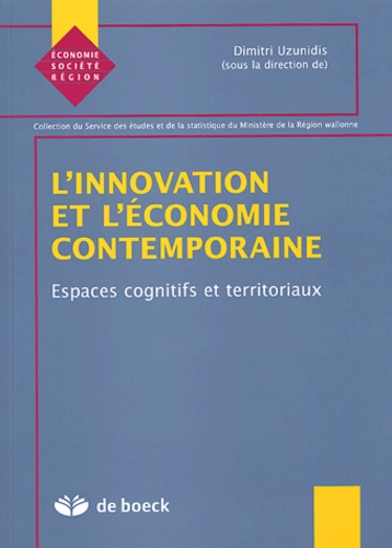 Dimitri Uzunidis - L'innovation et l'économie contemporaine - Espaces cognitifs et territoriaux.