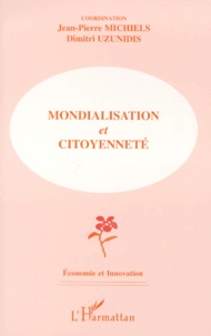 Dimitri Uzunidis et Jean-Pierre Michiels - Mondialisation et citoyenneté - [colloque, "Mondialisation, institutions, citoyenneté", avril 1999, Parlement européen, Bruxelles.