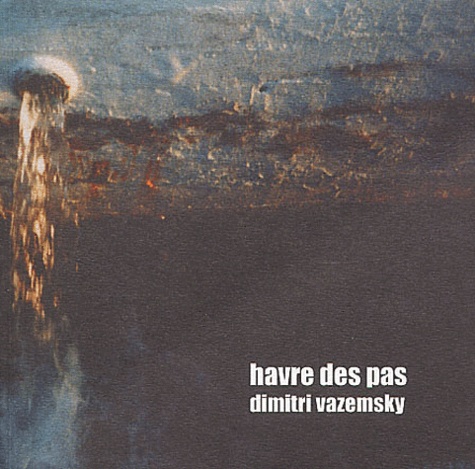 Dimitri Vazemsky - Havre des pas.