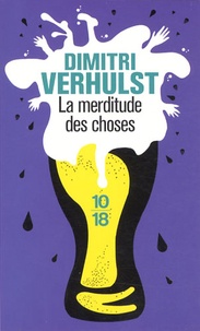 Dimitri Verhulst - La merditude des choses.