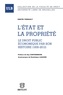 Dimitri Yernault - L'Etat et la propriété - Le droit public économique par son histoire (1830-2012).