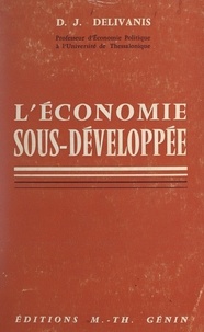 Dimitrios J. Delivanis - L'économie sous-développée.