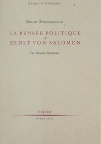 Dimitris Apostolopoulos - La pensée politique d'Ernst von Salomon - Une ébauche structurale.