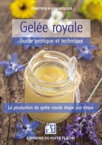 Dimitris Karakousis - Gelée royale - Guide pratique et technique.