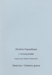 Dimìtris Papadìtsas - L'incorporelle - Edition bilingue français-grec.