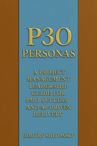 P3O Personas A Project Management Leadership Guide For PMO Success And AI Driven Delivery