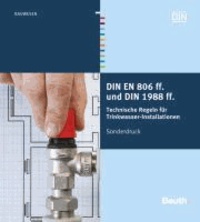 DIN EN 806 ff. und DIN 1988 ff. - Technische Regeln für Trinkwasser-Installationen Sonderdruck.