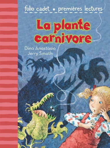 Dina Anastasio et Jerry Smath - La plante carnivore.