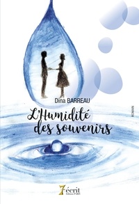 Dina Barreau - L'humidité des souvenirs.