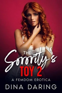 The Sorority's Toy 2: A Femdom Erotica