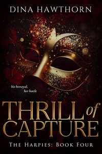  Dina Hawthorn - Thrill of Capture - The Harpies, #4.