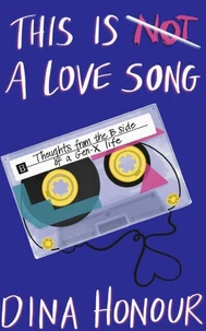 This is a Love Song: Thoughts from the B Side of a Gen X Life