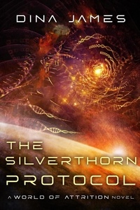  Dina James - The Silverthorn Protocol - World of Attrition, #1.