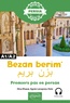 Dina Khazai et Agnès Lenepveu-Hotz - Bezan berim - Premiers pas en persan A1/A2.