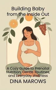 Building Baby from the Inside Out