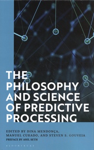 Dina Mendonça et Manuel Curado - The Philosophy and Science of Predictive Processing.