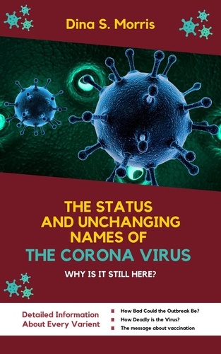  Dina Morris - The Status And UnchangingNames Of The Corona Virus: Why Is It Still Here?.