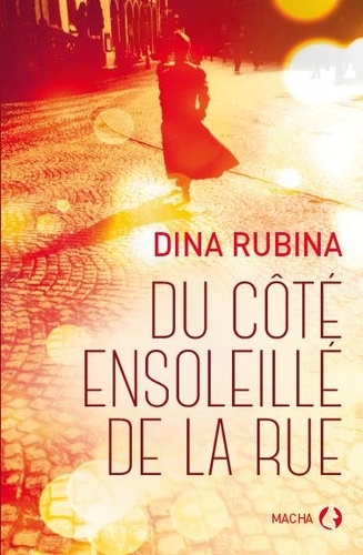 Dina Rubina - Du côté ensoleillé de la rue.