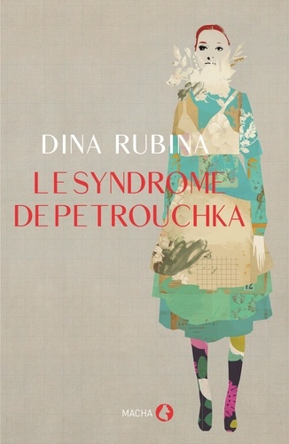 Dina Rubina - Le syndrome de Petrouchka.