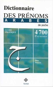Dina Tidjani - Dictionnaire des prénoms arabes - Guide pratique.