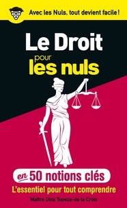 Google livres télécharger epub Le droit pour les nuls en 50 notions clés PDB MOBI PDF par Dina Topeza de la Croix in French