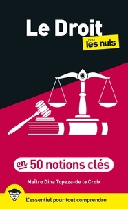 Dina Topeza-de la Croix - Le Droit pour les Nuls en 50 notions clés.
