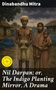 Nil Darpan; or, The Indigo Planting Mirror, A Drama
