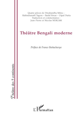 Dinabandhu Mitra et Rabindranath Tagore - Théâtre bengali moderne.