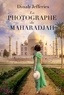 Dinah Jefferies - La Photographe du Maharadjah.