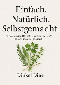 Einfach. Natürlich. Selbstgemacht.