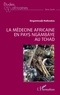 Dingamtoudji Maikoubou - La médecine africaine en pays ngàmbáye au Tchad.