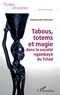 Dingamtoudji Maikoubou - Tabous, totems et magie dans la société ngàmbáye du Tchad.