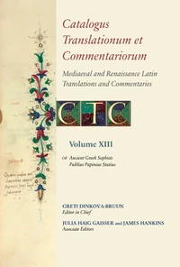 Catalogus Translationum et Commentariorum: Mediaeval and Renaissance Latin Translations and Commentaries: Annotated Lists and Guides. Volume XIII