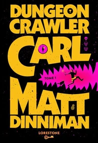Dungeon Crawler Carl Tome 1