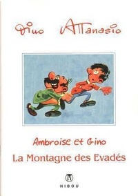 Dino Attanasio - Ambroise & Gino - Tome 3, La montagne des évadés.