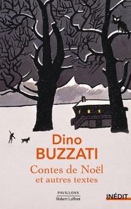 Dino Buzzati - Contes de Noël et autres textes.