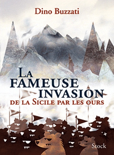 Dino Buzzati - La fameuse invasion de la Sicile par les ours.