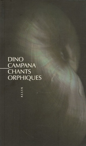 Dino Campana - Chants orphiques - Die Tragödie des letzten Germanen in Italien.