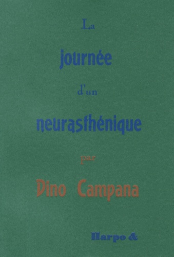 Dino Campana - La journée d'un neurasthénique (Bologne).