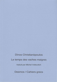 Dino Christianopoulos - Le temps des vaches maigres - Edition bilingue français-grec.