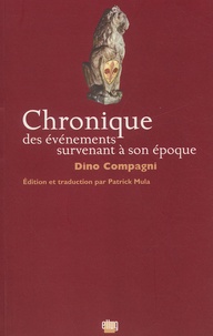 Dino Compagni - Chronique des événements survenant à son époque.