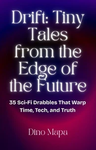Drift: Tiny Tales from the Edge of the Future