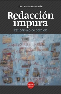 Dino Pancani - Redacción impura - Periodismo de opinión.
