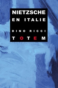 Dino Ricci - Nietzsche en Italie.