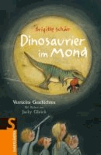 Dinosaurier im Mond - Verrückte Geschichten.