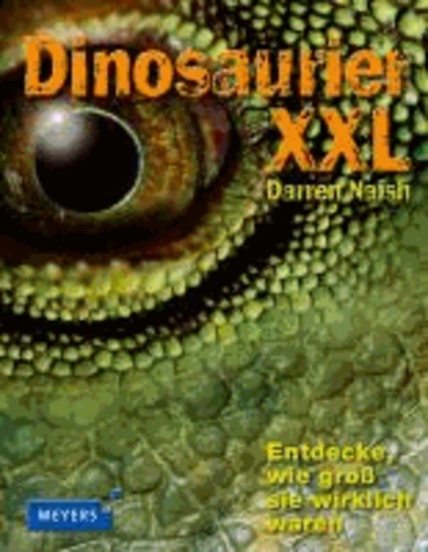 Dinosaurier XXL - Entdecke, wie groß sie wirklich waren!.