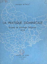  Diocèse de Nice et Paul Remond - La pratique dominicale - Enquête de sociologie religieuse, 1954.