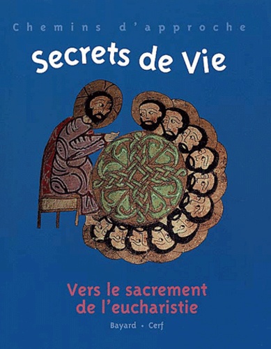  Diocèse Strasbourg-Cathéchèse - Secrets de vie - Vers le sacrement de l'eucharistie.