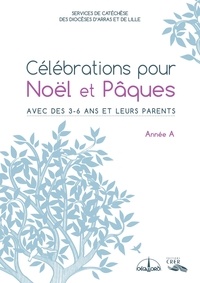  Diocèses d'Arras et de Lille - Célébrations pour Noël et Pâques avec des 3-6 ans et leurs parents - Année A.